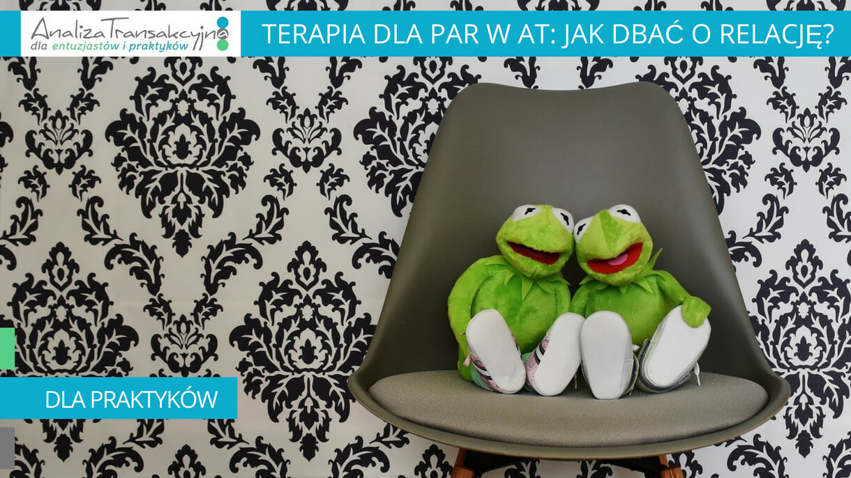 Analiza Transakcyjna, terapia dla par, szczęśliwy związek, budowanie relacji