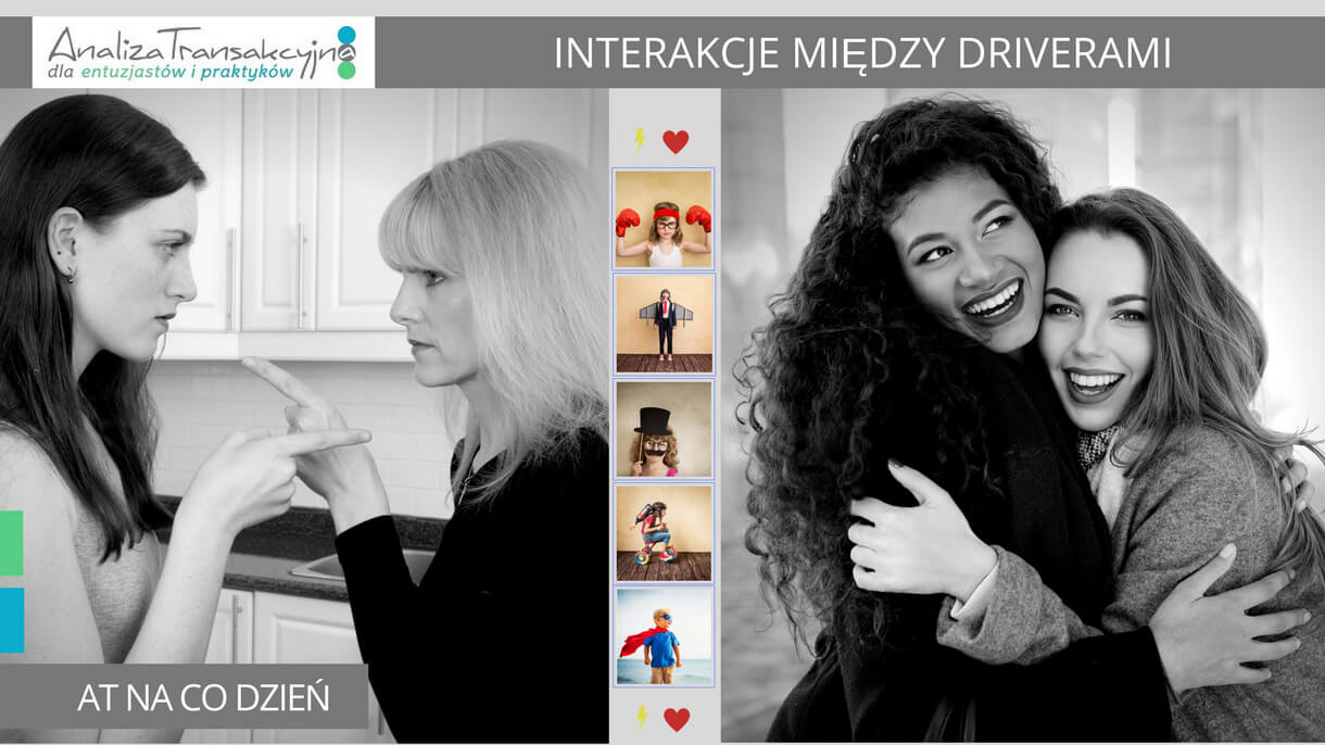 Analiza Transakcyjna, drivery, interakcje, sympatie i antypatie
